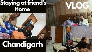 staying at friends home | chandigarh vlog | naaz diaries