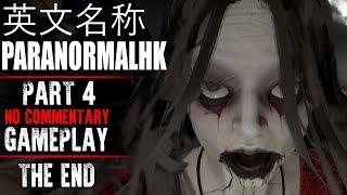 港詭實錄ParanormalHK Gameplay - Part 4 ENDING (No Commentary)