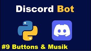 Buttons & Musikbot | Discord Bot in Python Programmieren #9
