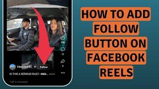 How to Add Follow Button to Facebook Reels (2023)?