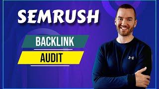 SEMRush Backlink Audit Tool (Toxic Backlinks To Disavow/Remove)