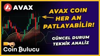 AVAX HER AN PATLAYABİLİR! #Avax Coin Teknik Analiz Yorumu - Son Durum
