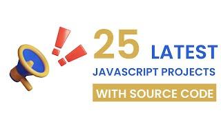 25 Latest Javascript Projects From Coding Artist | Part 1