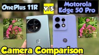 Motorola Edge 50 Pro Vs OnePlus 11R Camera Test | Night Samples | Which One is Camera King 