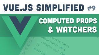 Vue.js Simplified - Computed Properties & Watchers (#9)