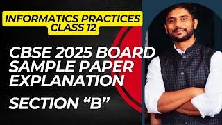 Informatics Practices Class 12 | Sample Paper 2025 | Section B