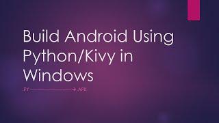 How to build android apk using Python/Kivy (part 1)