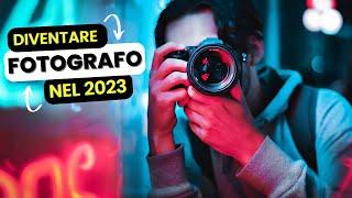 Come Diventare Fotografo Professionista nel 2023