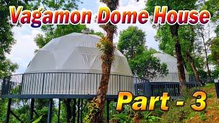 Vagamon Dome House kerala | Luxury Dome House | alappuzha to elappara vagamon | travel boys eating |