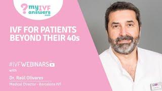 IVF for patients beyond their 40s #IVFWEBINARS