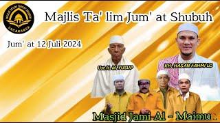 MAJLIS TA' LIM JUM' AT SHUBUH || MASJID JAMI AL - MAIMUN JL KEBAGUSAN I KEBAGUSAN PASAR MINGGU