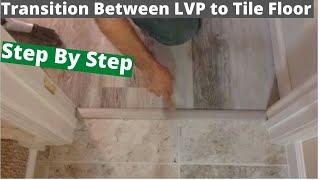 How To Install  A Transition Between Tile floor to Vinyl Plank Floor  - Step By Step - DIY