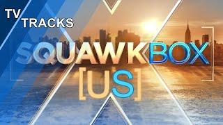 CNBC Squawk Box US  - Intro music