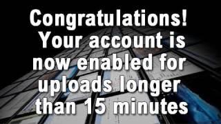 Congratulations! Your account is now enabled for uploads longer than 15 minutes