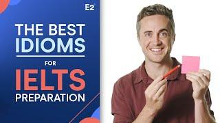 Idioms for IELTS Preparation | Online IELTS Test Tips