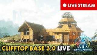 Building the Ultimate Clifftop Base 3.0 LIVE! | Live Stream | ARK: Survival Ascended