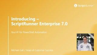 ScriptRunner Enterprise Version 7.0 – Let's dive into next level IT automation