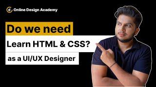 Do we need to learn HTML & CSS as UI/UX Designer?