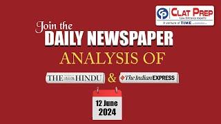 The Hindu News Analysis for CLAT 2025 (12 June 2024 ) Current Affairs & GK  | CLAT 2025 | Clat Prep