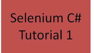 Selenium C# Tutorial 1