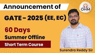 Summer Short Term GATE course | EE/EC | 60 days GATE Course | GATE 2025 | OHM Institute, Hyderabad