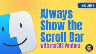 Never LOSE Your Place Again - Keep Scroll Bars Always Visible on Mac