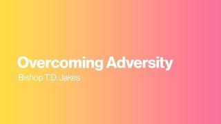 Overcoming Adversity