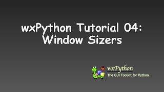 wxPython Tutorial 04: Window Sizers