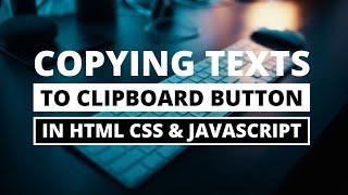 Copy Text to Clipboard Button in HTML CSS & Javascript