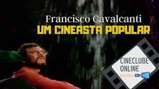 Francisco Cavalcanti Um Cineasta Popular