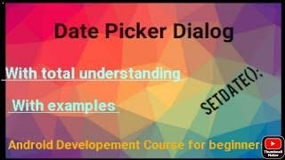DatePickerDialog How to use datepickerdialog in android  android developement course for beginners