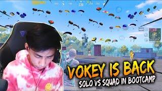 VOKEY IS BACK SOLO VS SQUAD IN BOOTCAMP