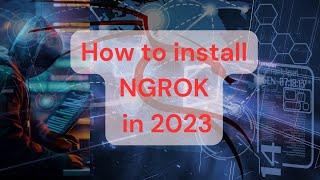 How to install ngrok in kali linux 2023