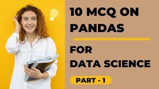 Part 1 - Pandas MCQ Questions | Data Science MCQ Questions | Python Lib