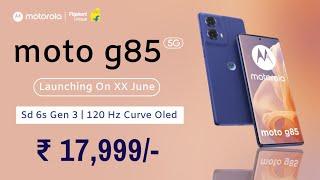 moto G85 5G Launch Date In India | moto G85 5G India Price, Features, Processor, Camera, Display