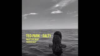 Ted Park - Salty /Type Beat/Hard R&B Type beat/ Maddog Beat 