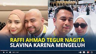 RAFFI Ahmad Tegur Nagita Slavina Gegara Ngeluh Panas dan Bau Badan saat Ibadah Haji