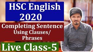 HSC English Live Class -5 | Completing Sentence using clauses / Phrases | Nahid24