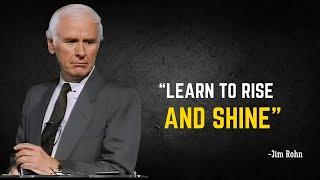 LEARN TO RISE AND SHINE - Jim Rohn Motivational Speech