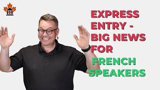 Express Entry 2020 - Great News for French Speakers