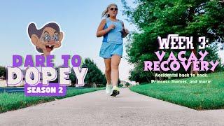 Dare To Dopey Season 2 / Week 3 / Vacay Recovery / Princess themes / rundisney / dopey challenge