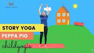 Peppa Pig Story Yoga | Peppa Pig Yoga | ChildYogis