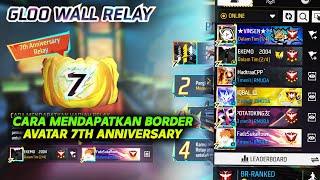 CARA MENDAPATKAN BORDER AVATAR 7TH ANNIVERSARY FF TERBARU !!