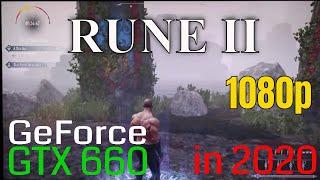 Rune 2 GTX 660 FPS Test Benchmark 1080p in 2020 Latest Drivers 442.50