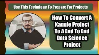 How To Convert A Kaggle Project To A End To End Data Science With Deployment For Freshers 