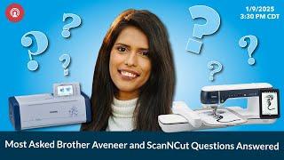 The AllBrands Show | Most Asked Brother Aveneer and ScanNCut Questions Answered