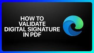 How To Validate Digital Signature In Pdf In Microsoft Edge Tutorial