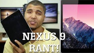 Nexus 9 Rant!