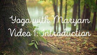 Yoga with Maryam : Video 1 : Introduction