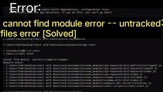 cannot find module error -- untracked files error [Solved] || All command in description
